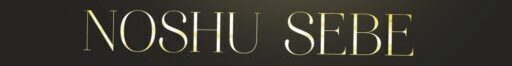 Noshu Sebe
